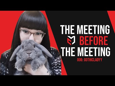 The Meeting before The Meeting Podcast 006 -  feat Gothicladyy