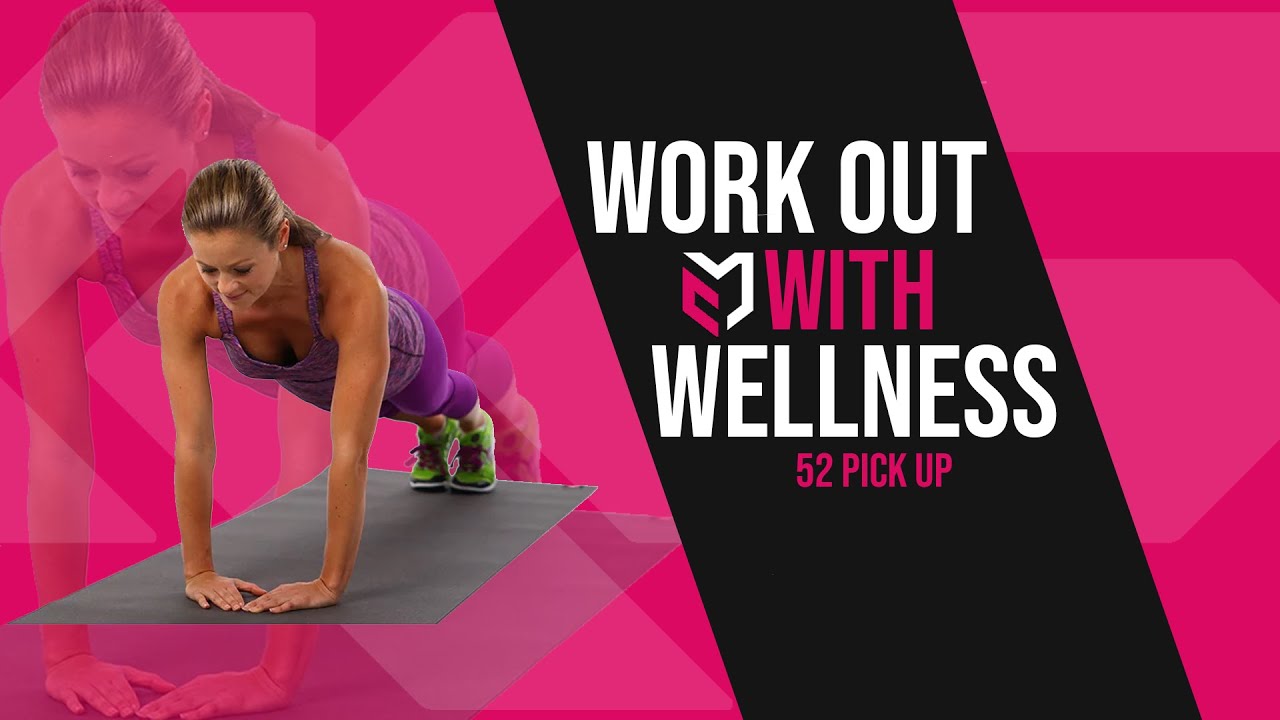 Workout With Wellness: 52 Pick Up 💪