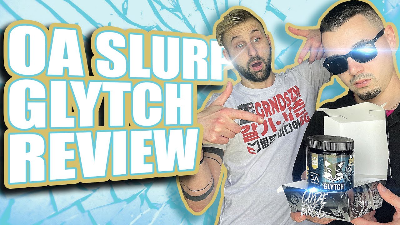 OA Slurp Glytch Energy Review