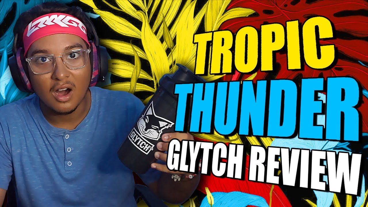 TROPIC THUNDER GLYTCH REVIEW